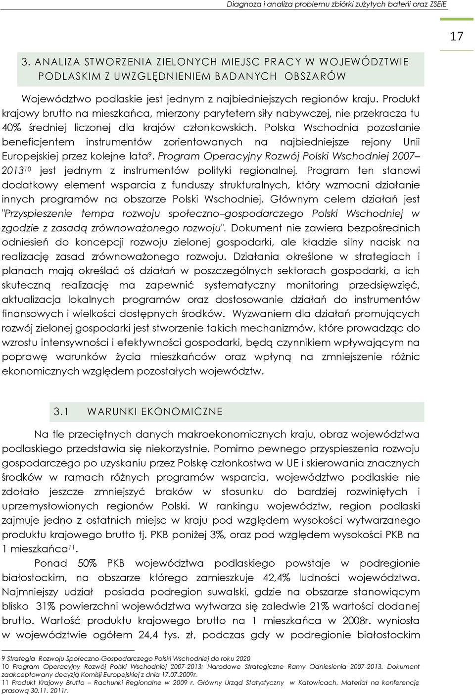 Polska Wschodnia pozostanie beneficjentem instrumentów zorientowanych na najbiedniejsze rejony Unii Europejskiej przez kolejne lata 9.