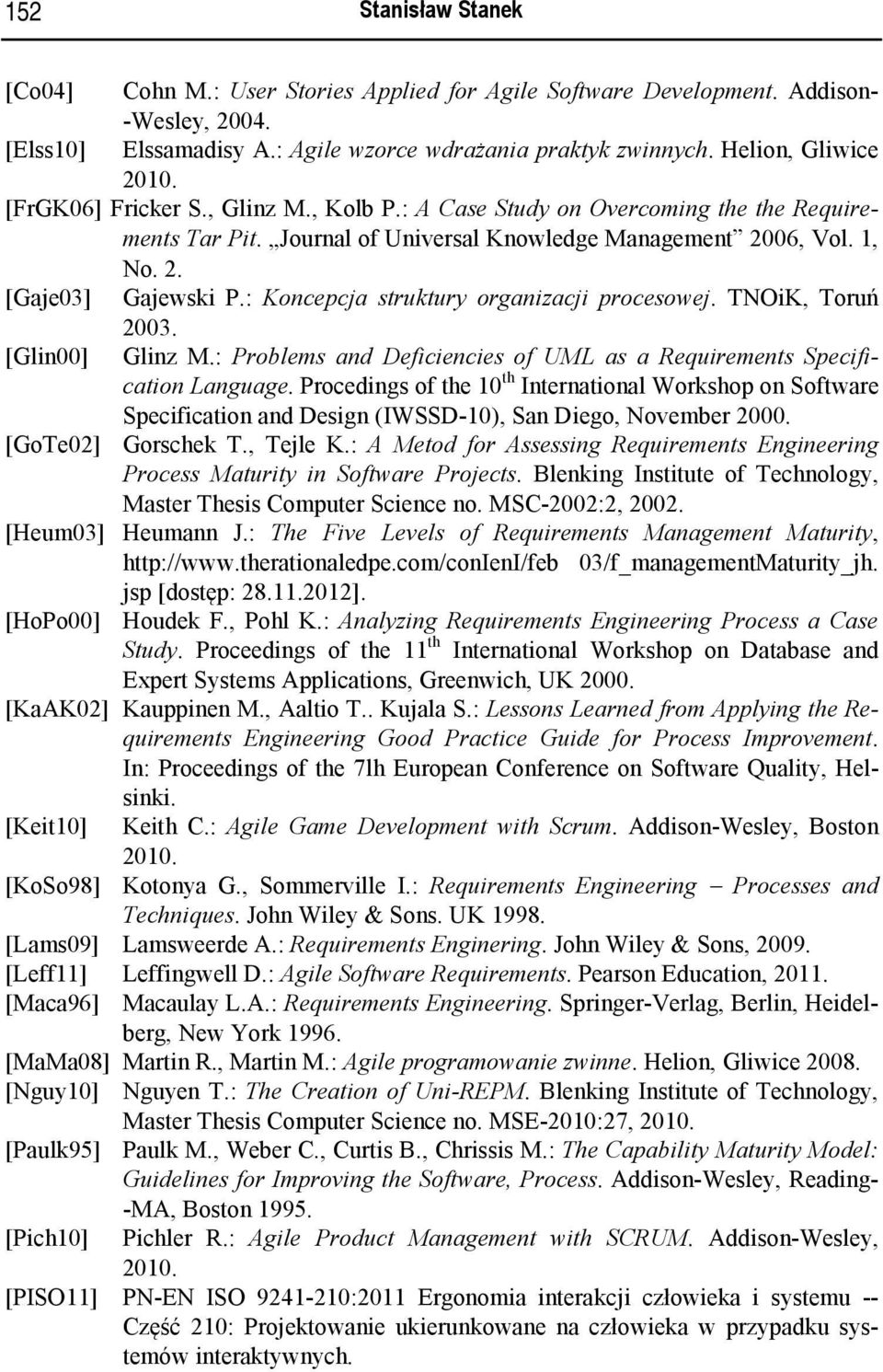 : Koncepcja struktury organizacji procesowej. TNOiK, Toruń [Glin00] 2003. Glinz M.: Problems and Deficiencies of UML as a Requirements Specification Language.