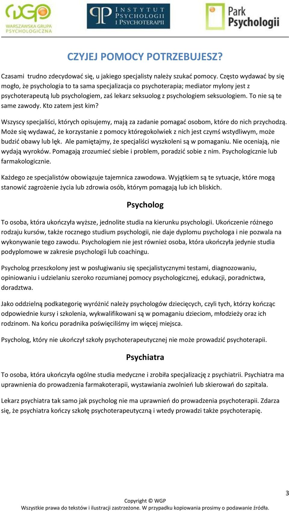 To nie są te same zawody. Kto zatem jest kim? Wszyscy specjaliści, których opisujemy, mają za zadanie pomagać osobom, które do nich przychodzą.