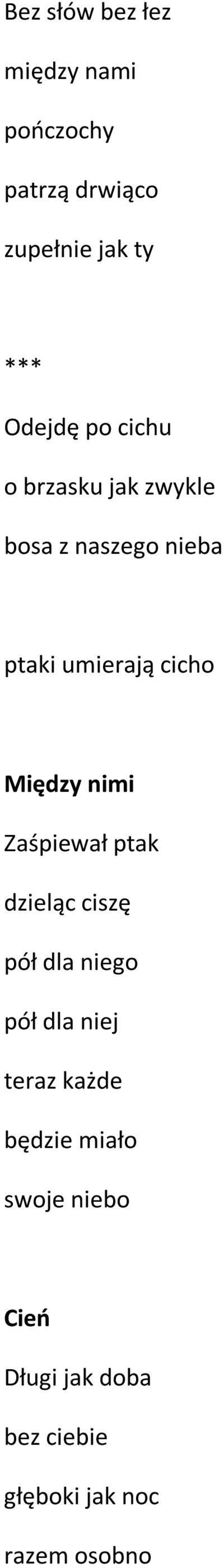 nimi Zaśpiewał ptak dzieląc ciszę pół dla niego pół dla niej teraz każde