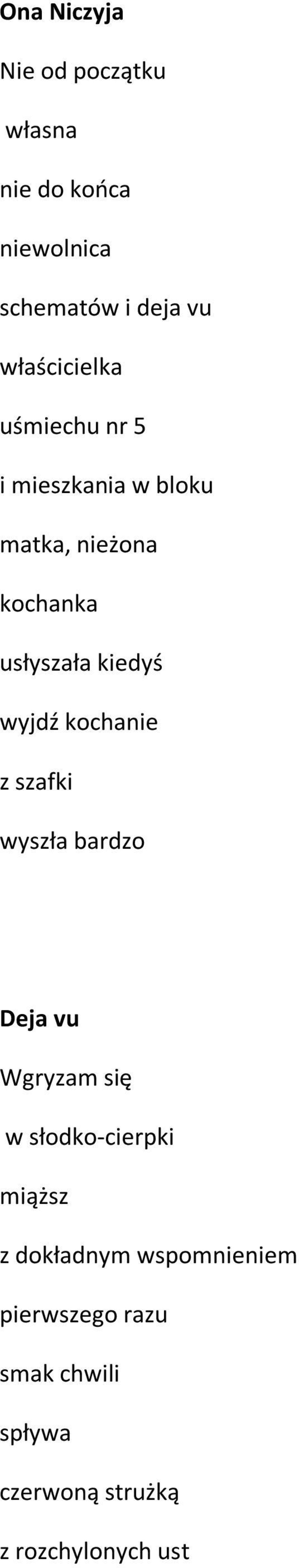 kiedyś wyjdź kochanie z szafki wyszła bardzo Deja vu Wgryzam się w słodko-cierpki