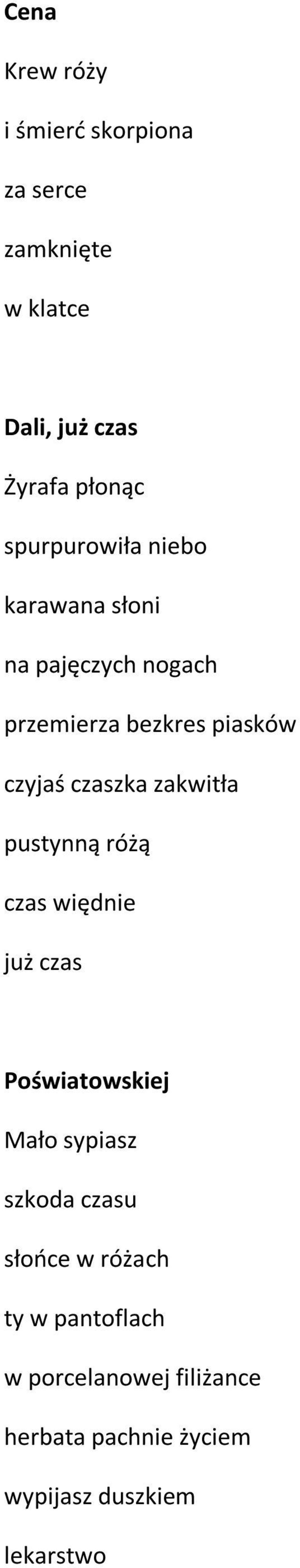 czaszka zakwitła pustynną różą czas więdnie już czas Poświatowskiej Mało sypiasz szkoda czasu