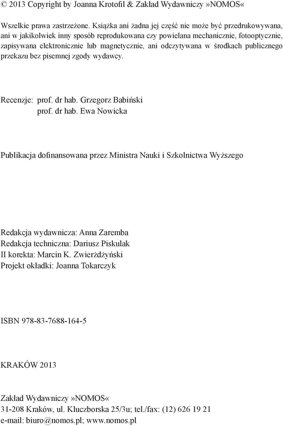 odczytywana w środkach publicznego przekazu bez pisemnej zgody wydawcy. Recenzje: prof. dr hab.