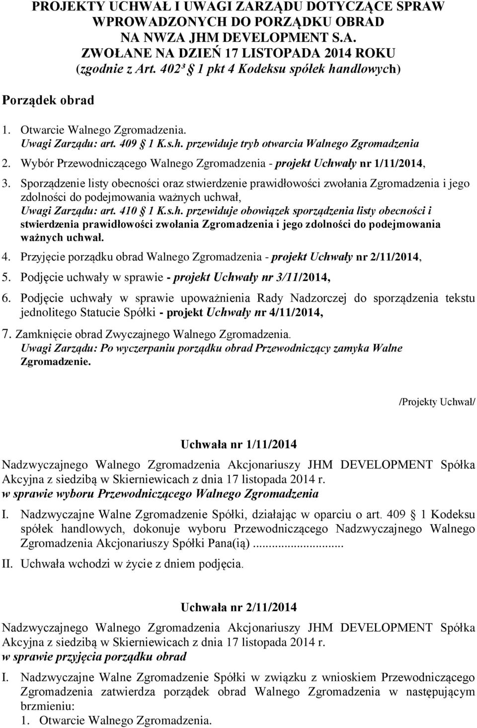 Wybór Przewodniczącego Walnego Zgromadzenia - projekt Uchwały nr 1/11/2014, 3.