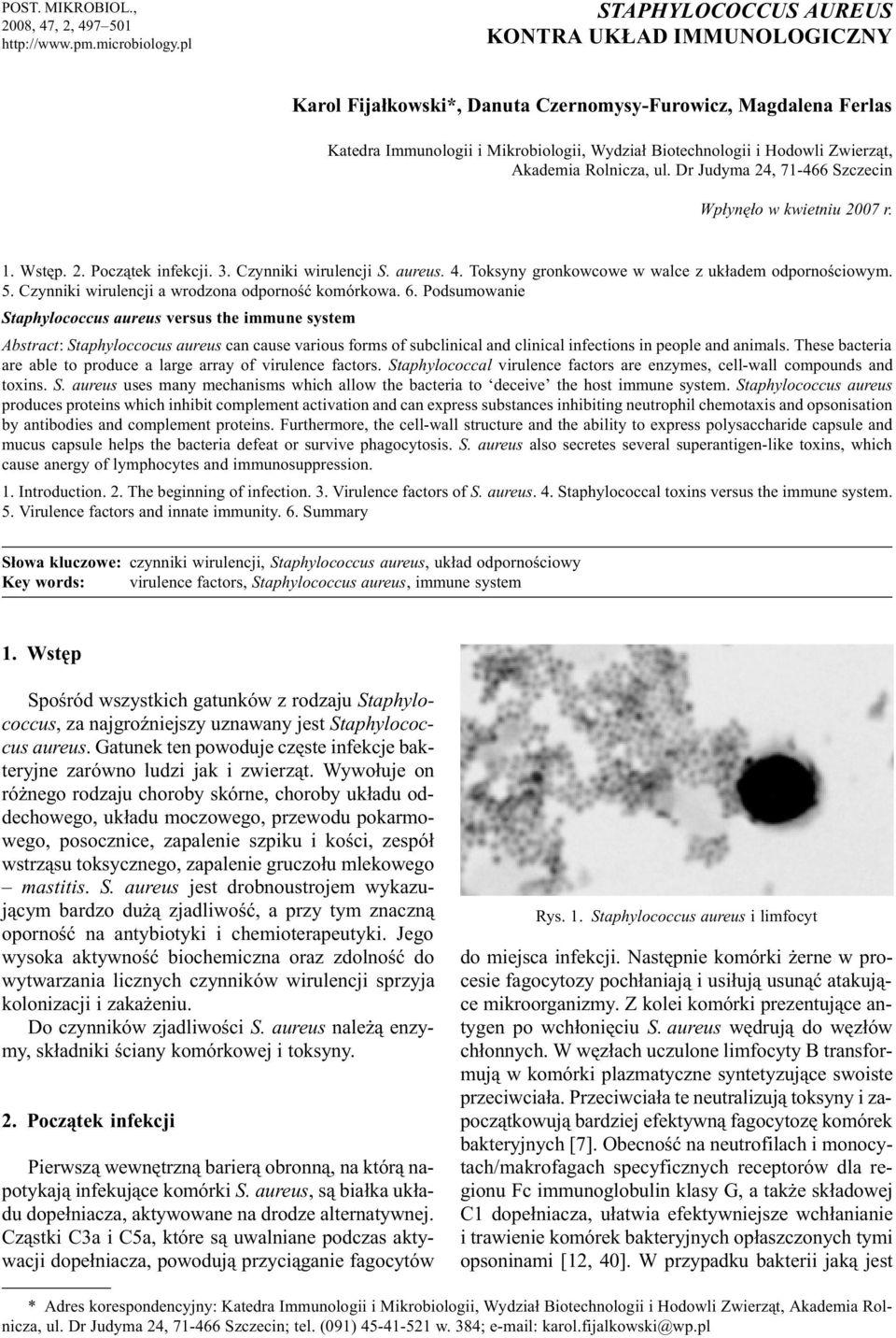 Akademia Rolnicza, ul. Dr Judyma 24, 71-466 Szczecin Wp³ynê³o w kwietniu 2007 r. 1. Wstêp. 2. Pocz¹tek infekcji. 3. Czynniki wirulencji S. aureus. 4.