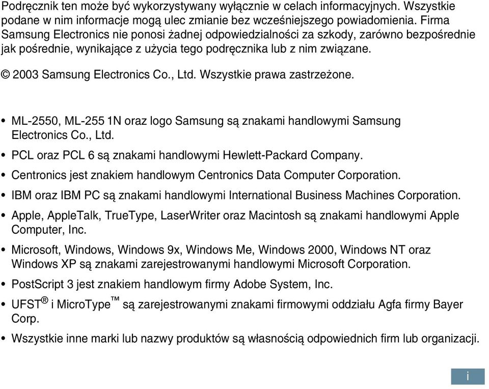 Wszystkie prawa zastrze one. ML-2550, ML-255 1N oraz logo Samsung sà znakami handlowymi Samsung Electronics Co., Ltd. PCL oraz PCL 6 sà znakami handlowymi Hewlett-Packard Company.