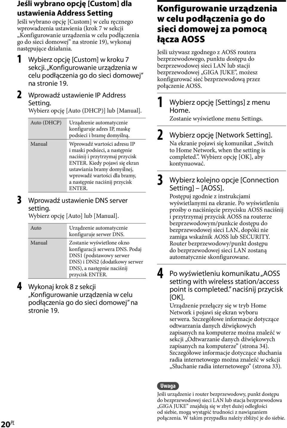 2 Wprowadź ustawienie IP Address Setting. Wybierz opcję [Auto (DHCP)] lub [Manual]. Auto (DHCP) Urządzenie automatycznie konfiguruje adres IP, maskę podsieci i bramę domyślną.