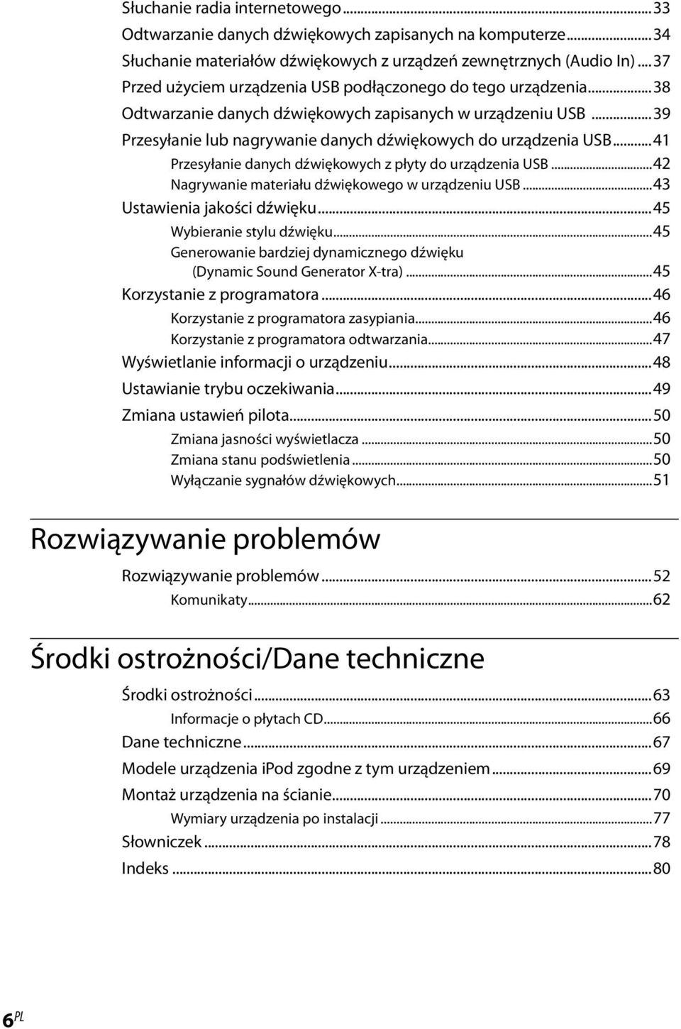 ..41 Przesyłanie danych dźwiękowych z płyty do urządzenia USB...42 Nagrywanie materiału dźwiękowego w urządzeniu USB...43 Ustawienia jakości dźwięku...45 Wybieranie stylu dźwięku.