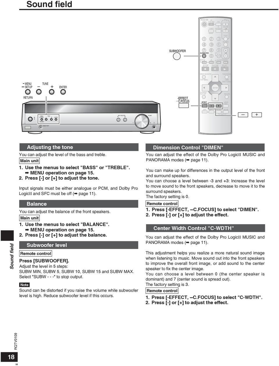 Use the menus to select "BASS" or "TREBLE". operation on page 15. 2. Press [-] or [+] to adjust the tone.