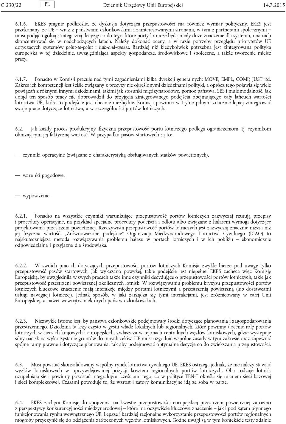 miały duże znaczenie dla systemu, i na nich skoncentrować się w nadchodzących latach.