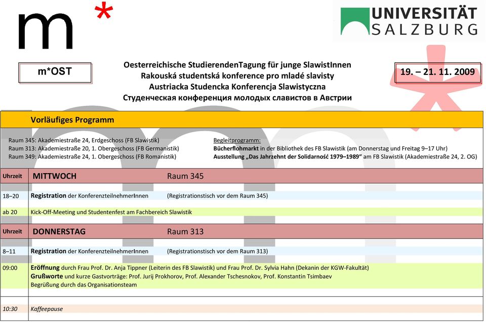 Raum 313: Akademiestraße 20, 1. Obergeschoss (FB Germanistik) Bücherflohmarkt in der Bibliothek des FB Slawistik (am Donnerstag und Freitag 9 17 Uhr) Raum 349: Akademiestraße 24, 1.