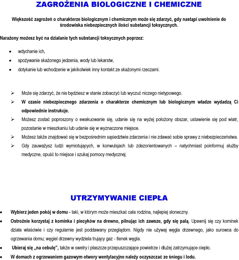 rzeczami. Może się zdarzyć, że nie będziesz w stanie zobaczyć lub wyczuć niczego nietypowego.