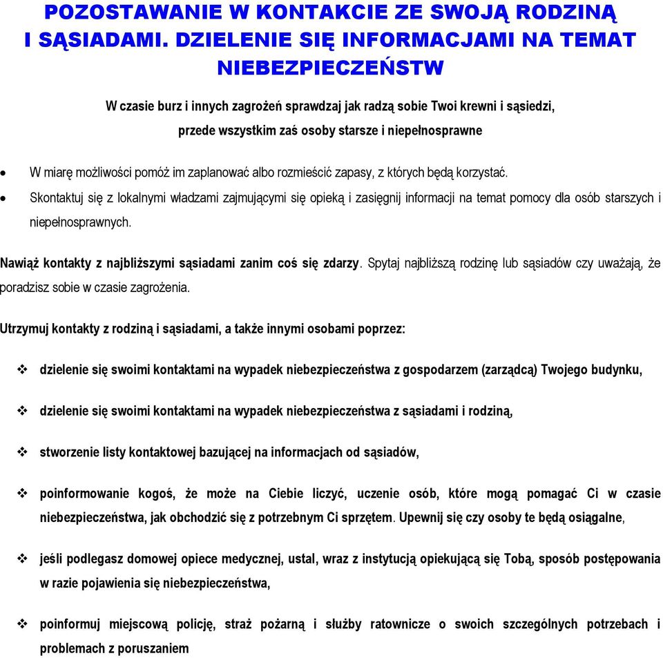 możliwości pomóż im zaplanować albo rozmieścić zapasy, z których będą korzystać.