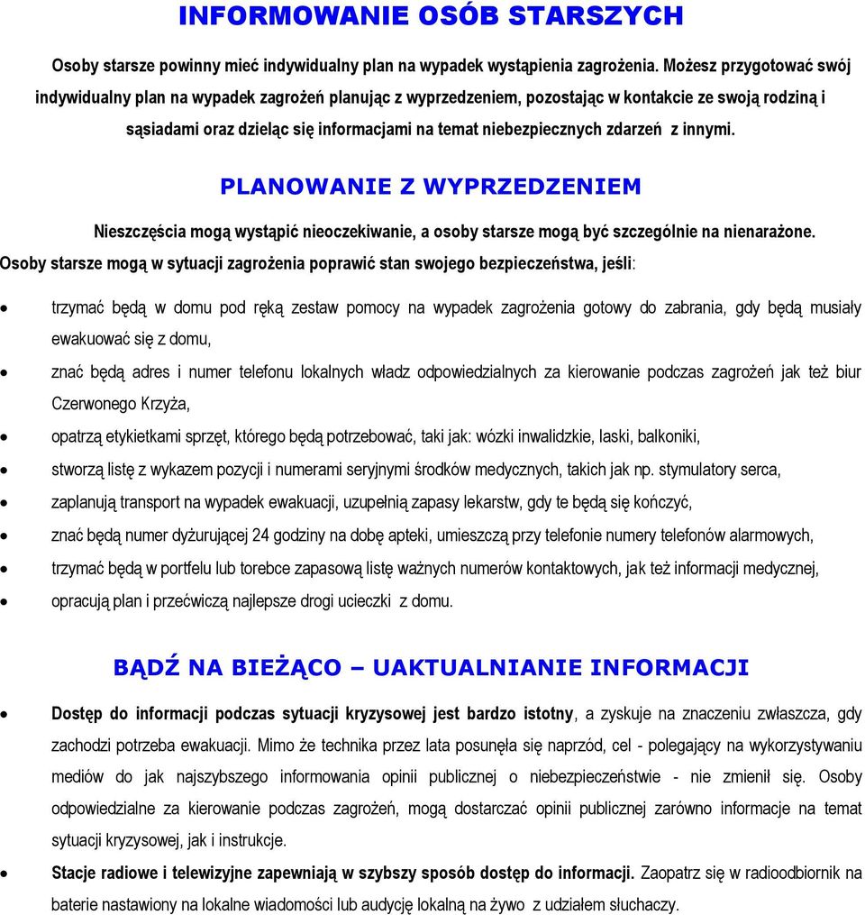 zdarzeń z innymi. PLANOWANIE Z WYPRZEDZENIEM Nieszczęścia mogą wystąpić nieoczekiwanie, a osoby starsze mogą być szczególnie na nienarażone.