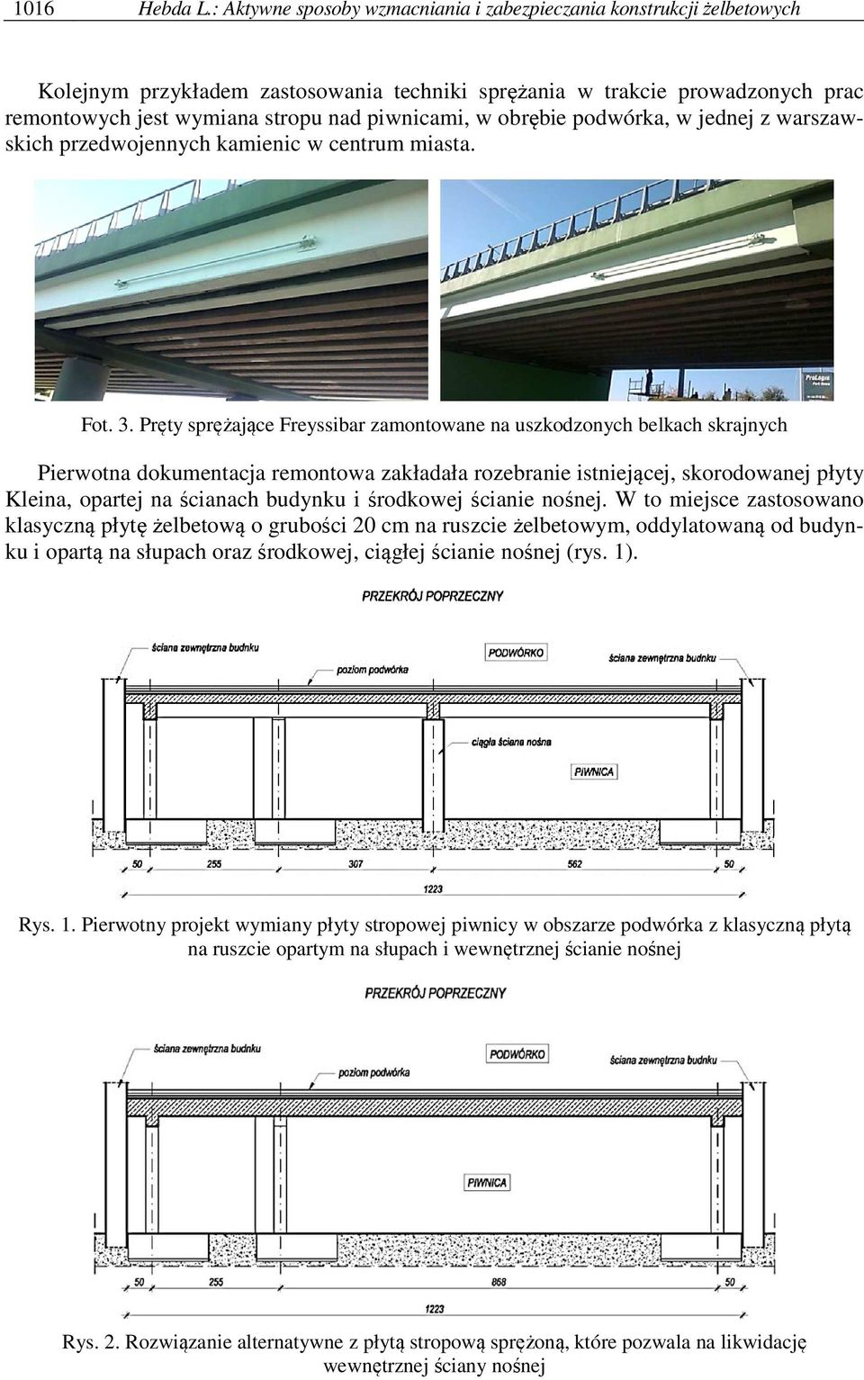 obrębie podwórka, w jednej z warszawskich przedwojennych kamienic w centrum miasta. Fot. 3.