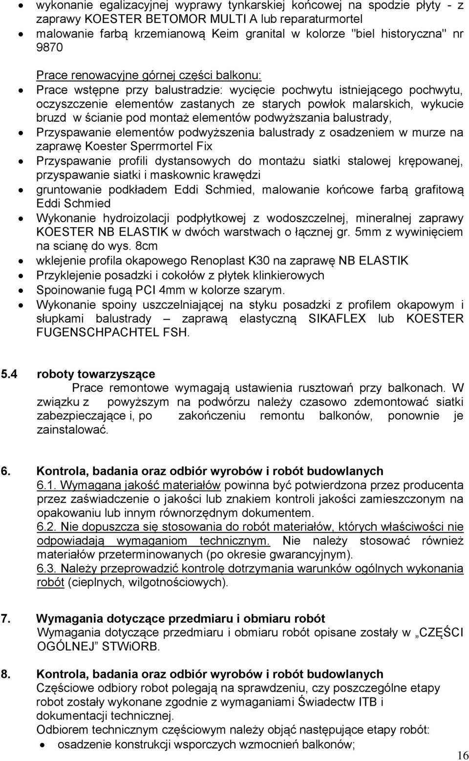 ścianie pod montaż elementów podwyższania balustrady, Przyspawanie elementów podwyższenia balustrady z osadzeniem w murze na zaprawę Koester Sperrmortel Fix Przyspawanie profili dystansowych do