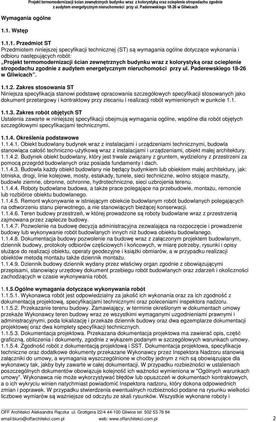 wymagania ogólne dotyczące wykonania i odbioru następujących robót: Projekt termomodernizacji ścian zewnętrznych budynku wraz z kolorystyką oraz ocieplenie stropodachu zgodnie z audytem energetycznym