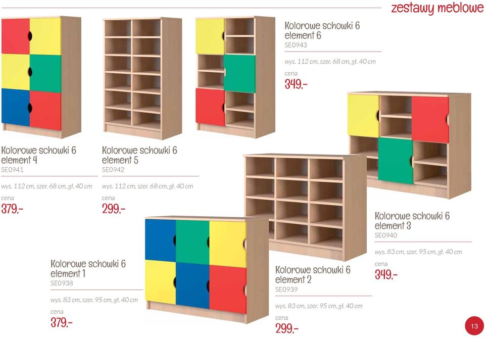 40 cm 379,- Kolorowe schowki 6 element 5 SE0942 wys. 112 cm, szer. 68 cm, gł.