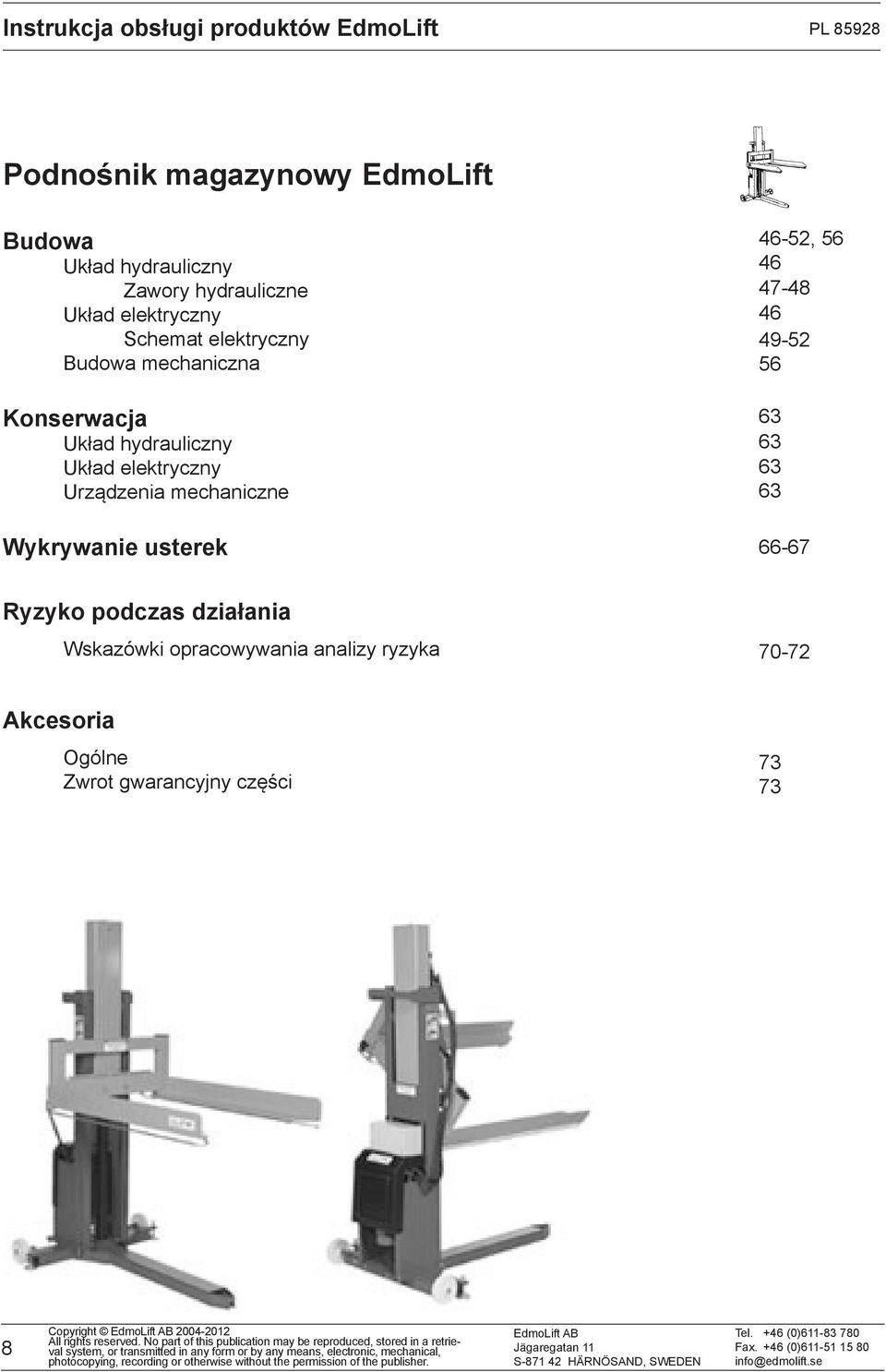 elektryczny Urządzenia mechaniczne Wykrywanie usterek 4652, 56 46 4748 46 4952 56 63 63 63 63 6667 Ryzyko podczas