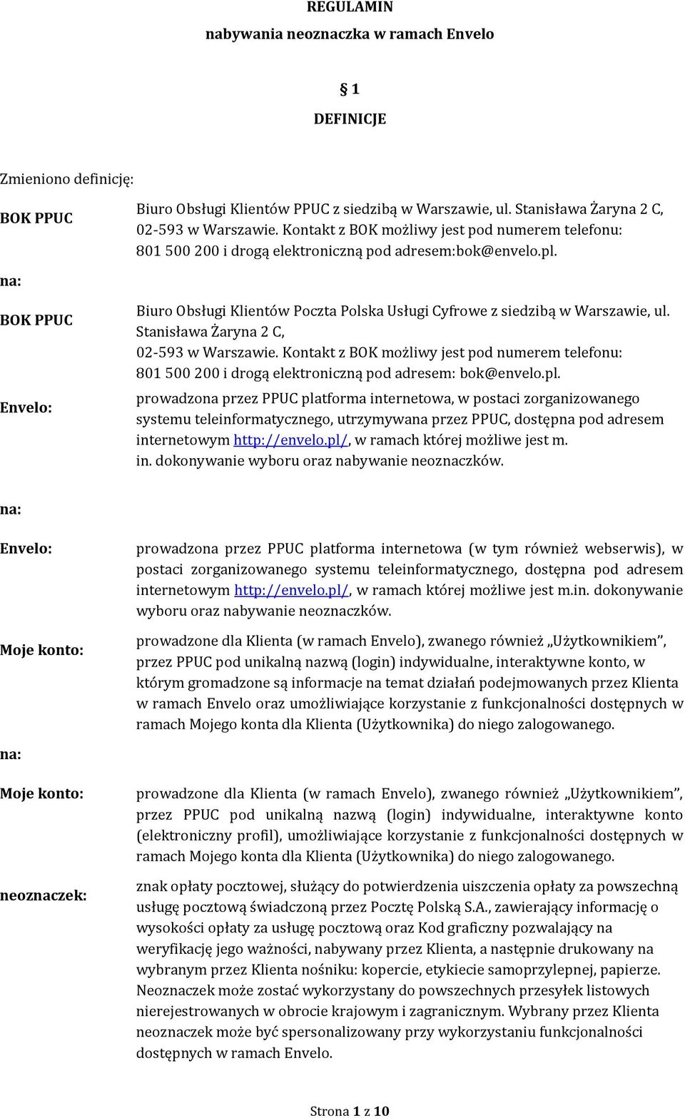 BOK PPUC Envelo: Biuro Obsługi Klientów Poczta Polska Usługi Cyfrowe z siedzibą w Warszawie, ul. Stanisława Żaryna 2 C, 02-593 w Warszawie.