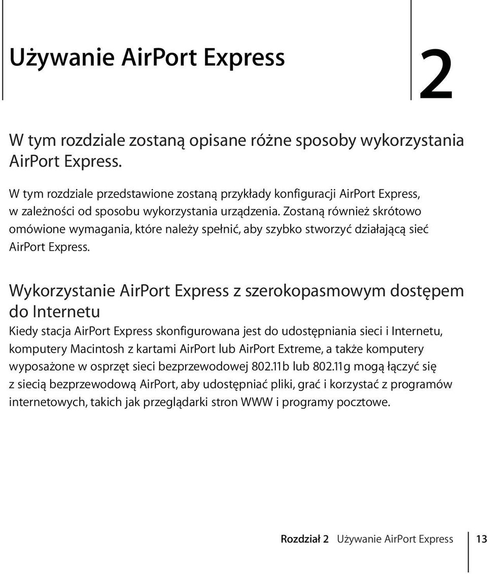 Zostaną również skrótowo omówione wymagania, które należy spełnić, aby szybko stworzyć działającą sieć AirPort Express.