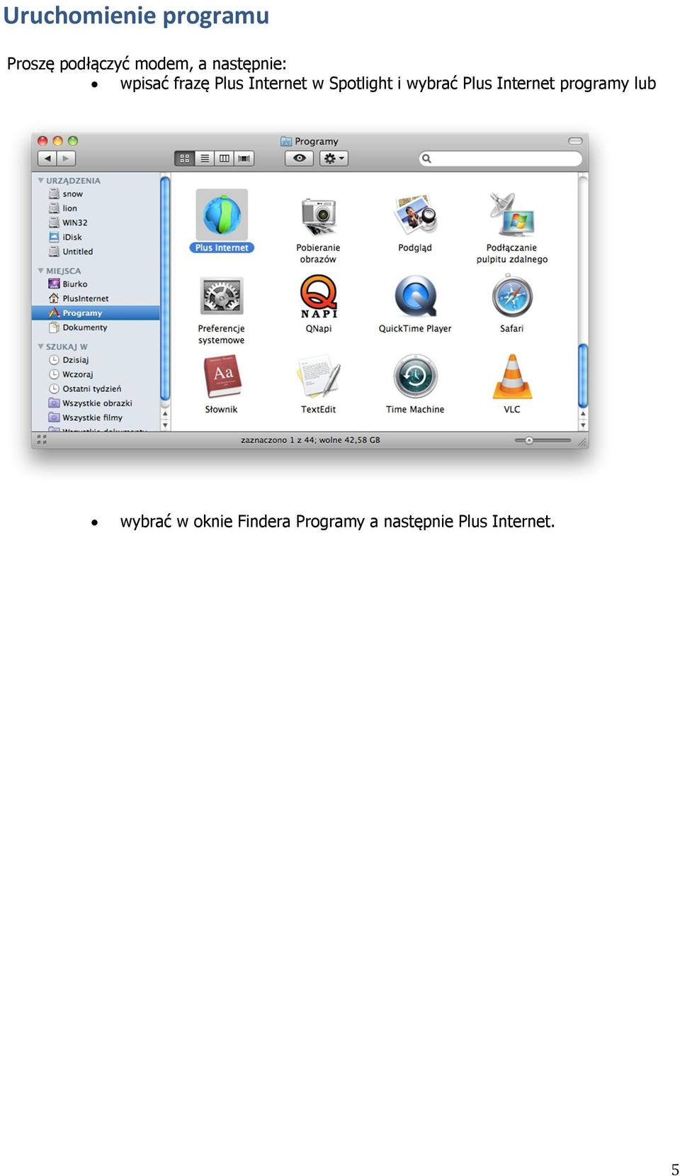 Spotlight i wybrać Plus Internet programy lub