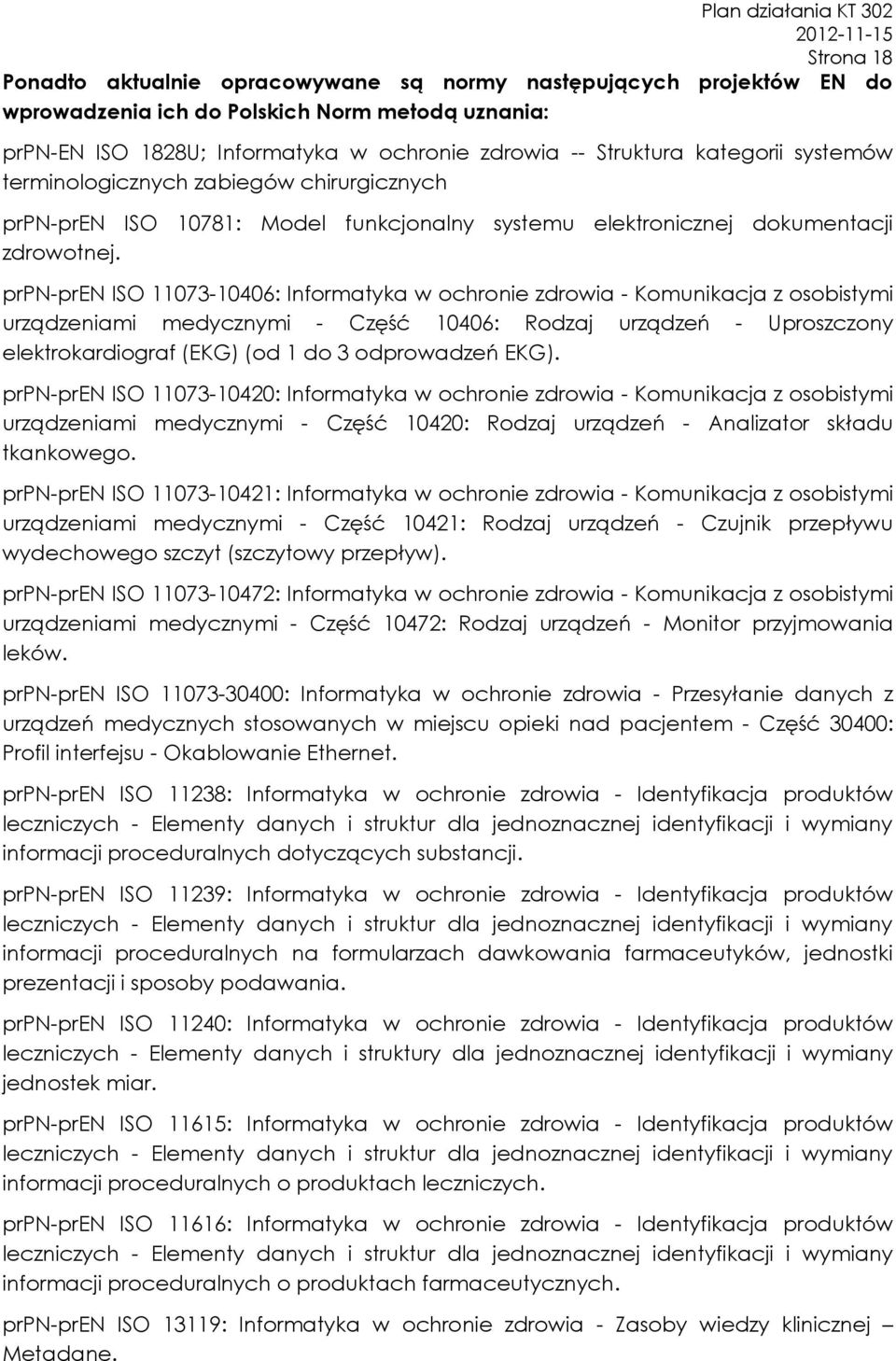 prpn-pr10406: Informatyka w ochronie zdrowia - Komunikacja z osobistymi urządzeniami medycznymi - Część 10406: Rodzaj urządzeń - Uproszczony elektrokardiograf (EKG) (od 1 do 3 odprowadzeń EKG).