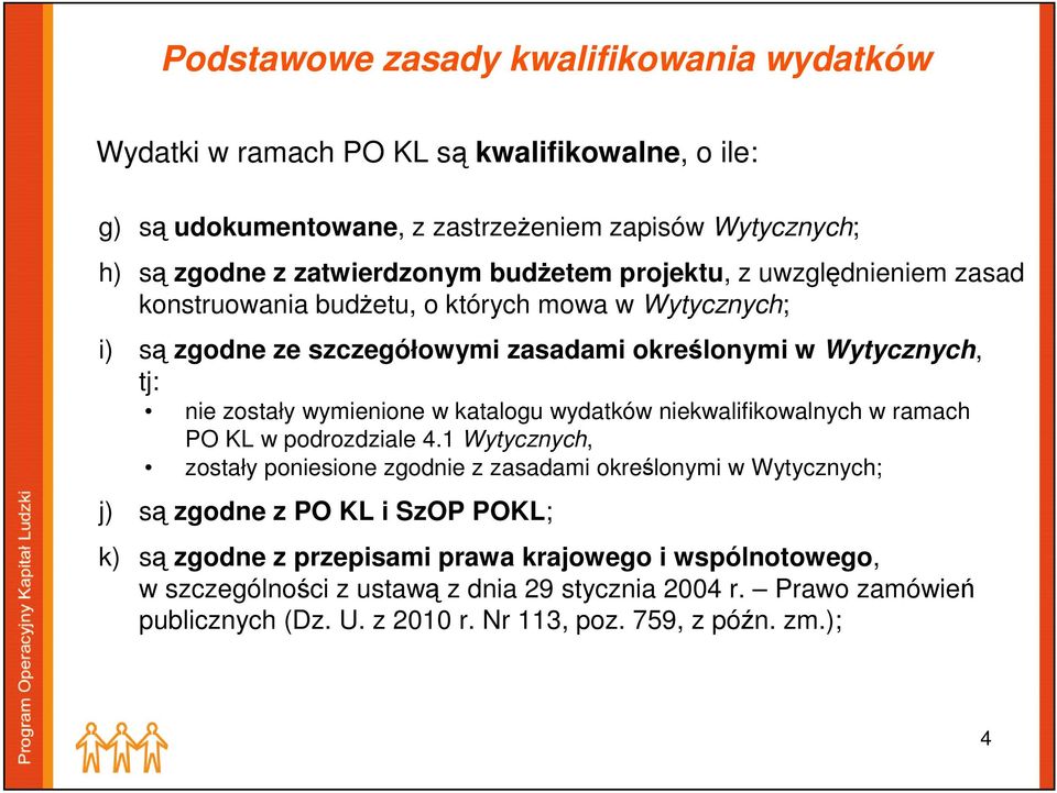 wymienione w katalogu wydatków niekwalifikowalnych w ramach PO KL w podrozdziale 4.