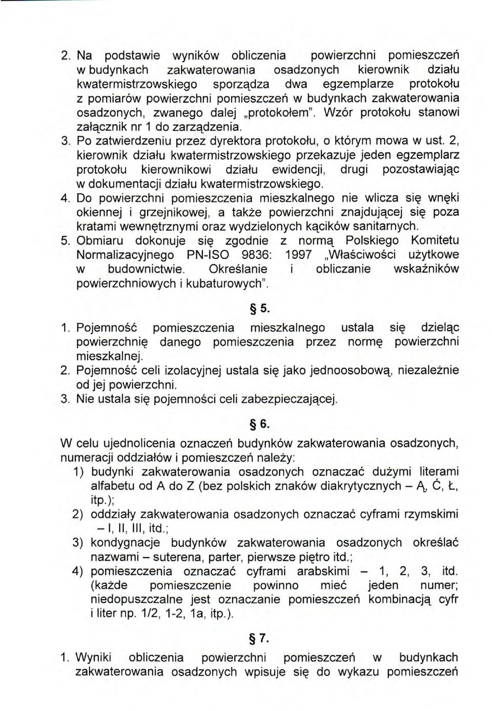 2, kierownik działu kwatermistrzowskiego przekazuje jeden egzemplarz protokołu kierownikowi działu ewidencji, drugi pozostawiając w dokumentacji działu kwatermistrzowskiego. 4.