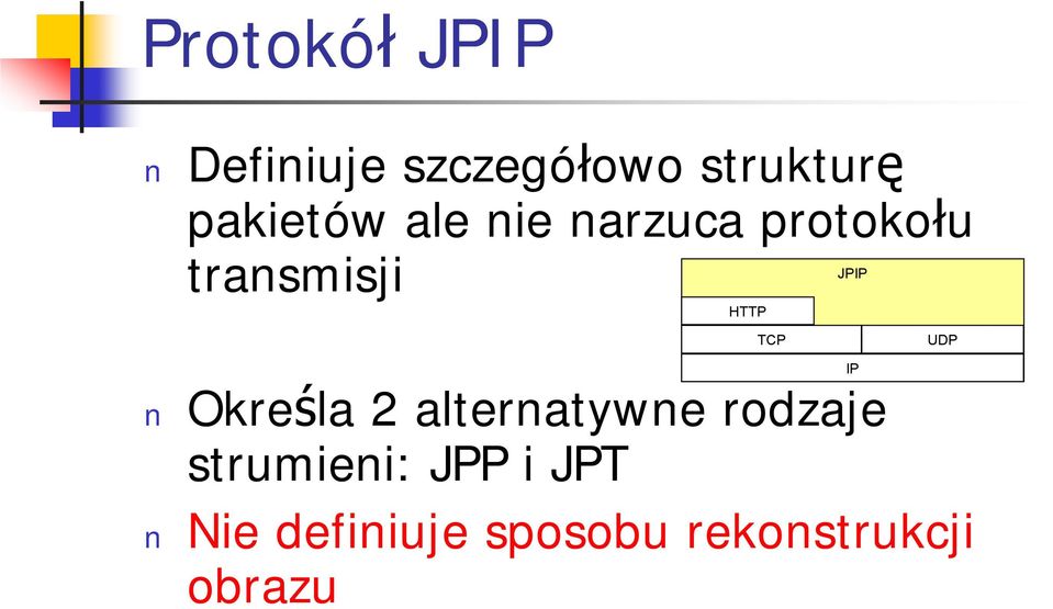 HTTP TCP UDP Określa 2 alternatywne rodzaje