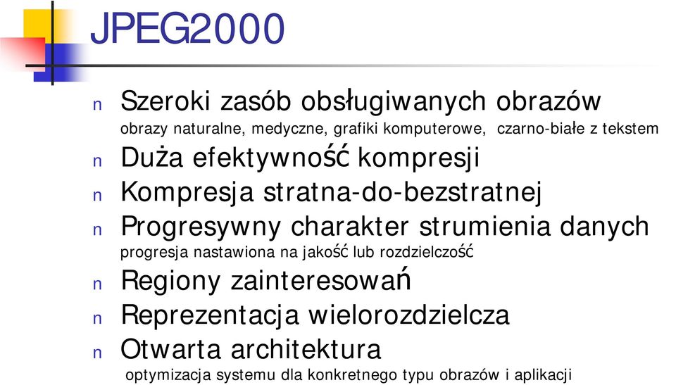 charakter strumienia danych progresja nastawiona na jakość lub rozdzielczość Regiony zainteresowań