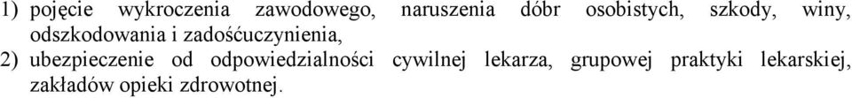 zadośćuczynienia, 2) ubezpieczenie od odpowiedzialności