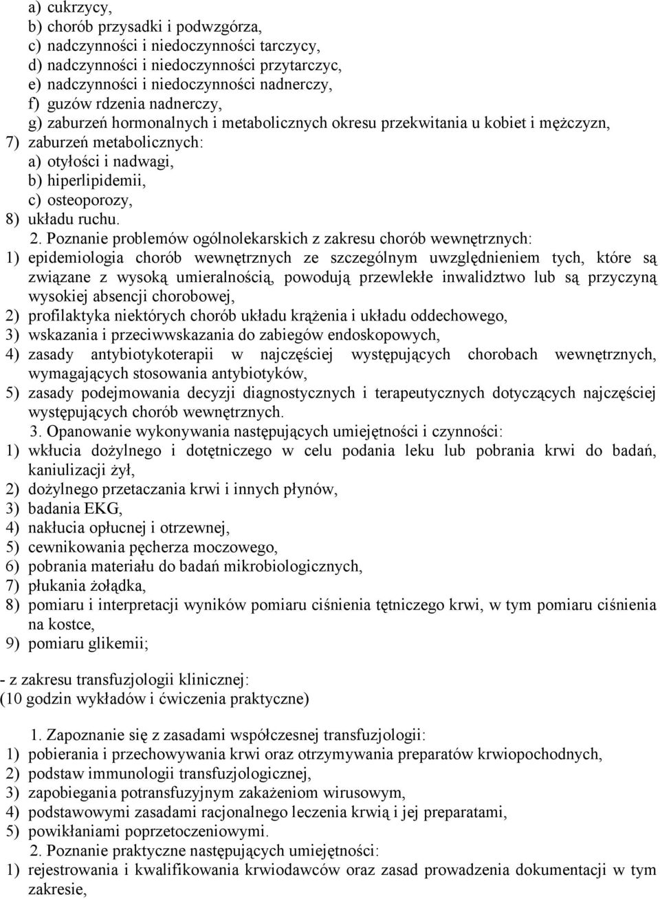 Poznanie problemów ogólnolekarskich z zakresu chorób wewnętrznych: 1) epidemiologia chorób wewnętrznych ze szczególnym uwzględnieniem tych, które są związane z wysoką umieralnością, powodują