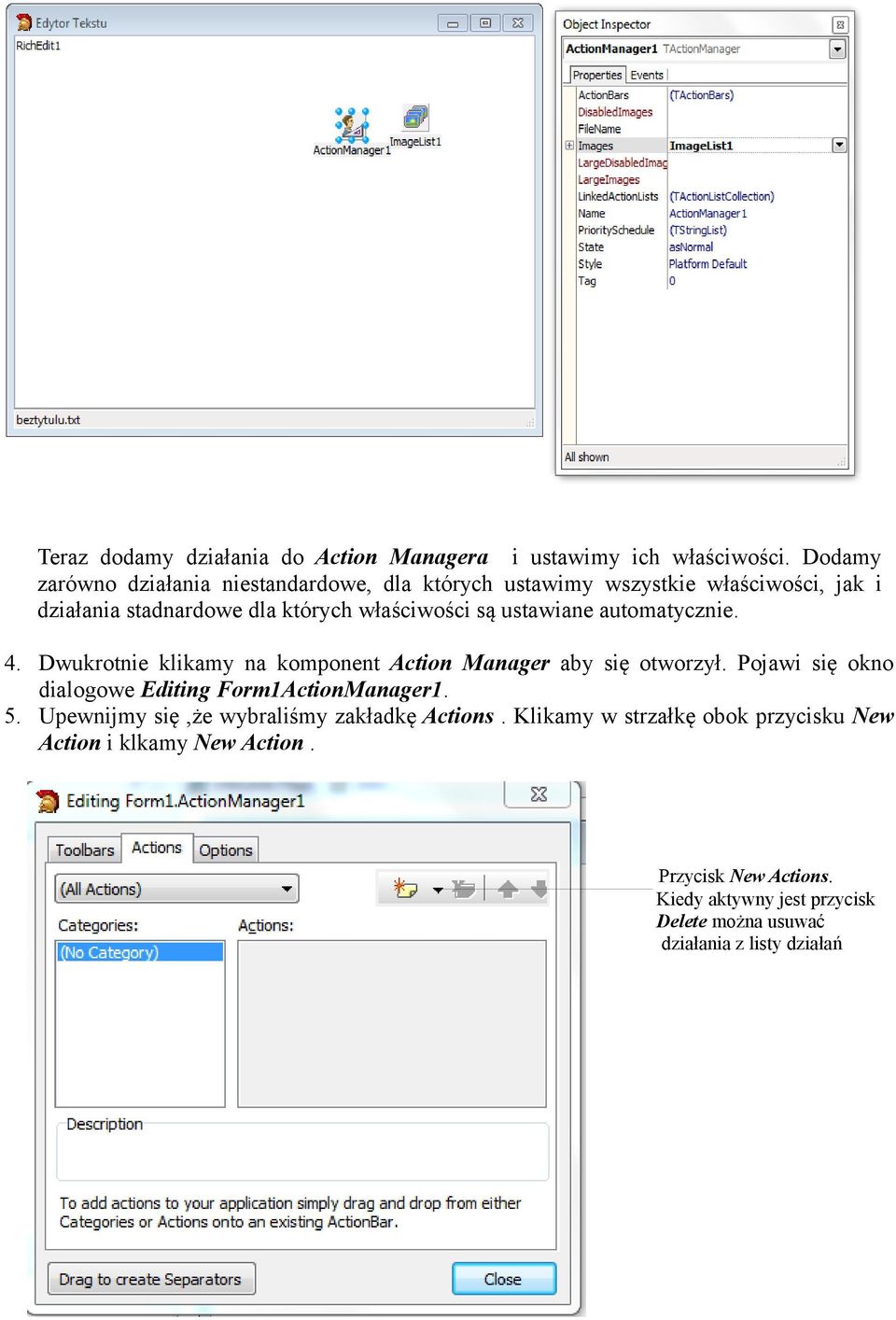 ustawiane automatycznie. 4. Dwukrotnie klikamy na komponent Action Manager aby się otworzył.