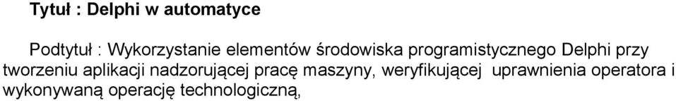 tworzeniu aplikacji nadzorującej pracę maszyny,