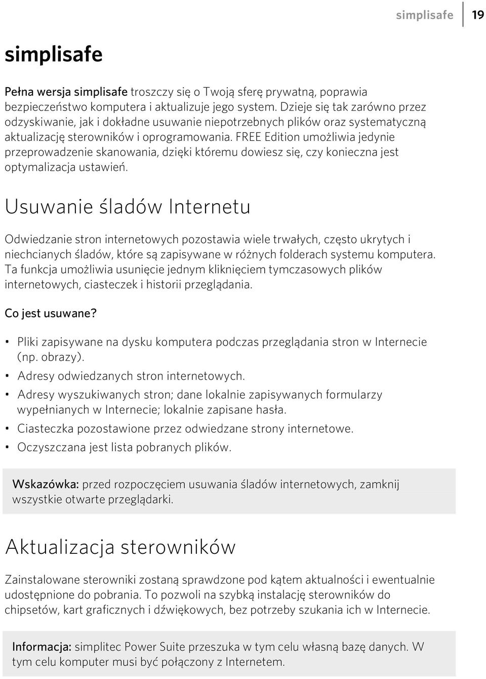 FREE Edition umożliwia jedynie przeprowadzenie skanowania, dzięki któremu dowiesz się, czy konieczna jest optymalizacja ustawień.