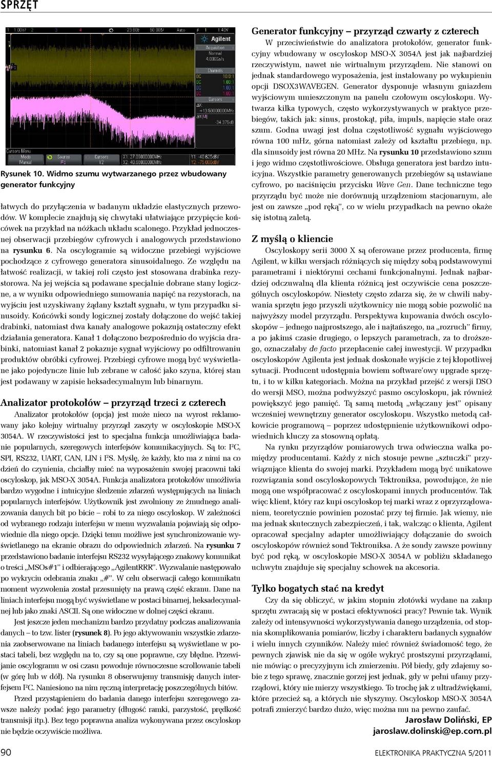 Przykład jednoczesnej obserwacji przebiegów cyfrowych i analogowych przedstawiono na rysunku 6. Na oscylogramie są widoczne przebiegi wyjściowe pochodzące z cyfrowego generatora sinusoidalnego.