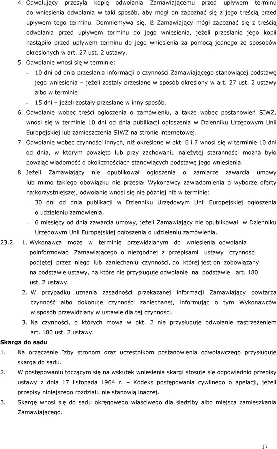 pomocą jednego ze sposobów określonych w art. 27 ust. 2 ustawy. 5.