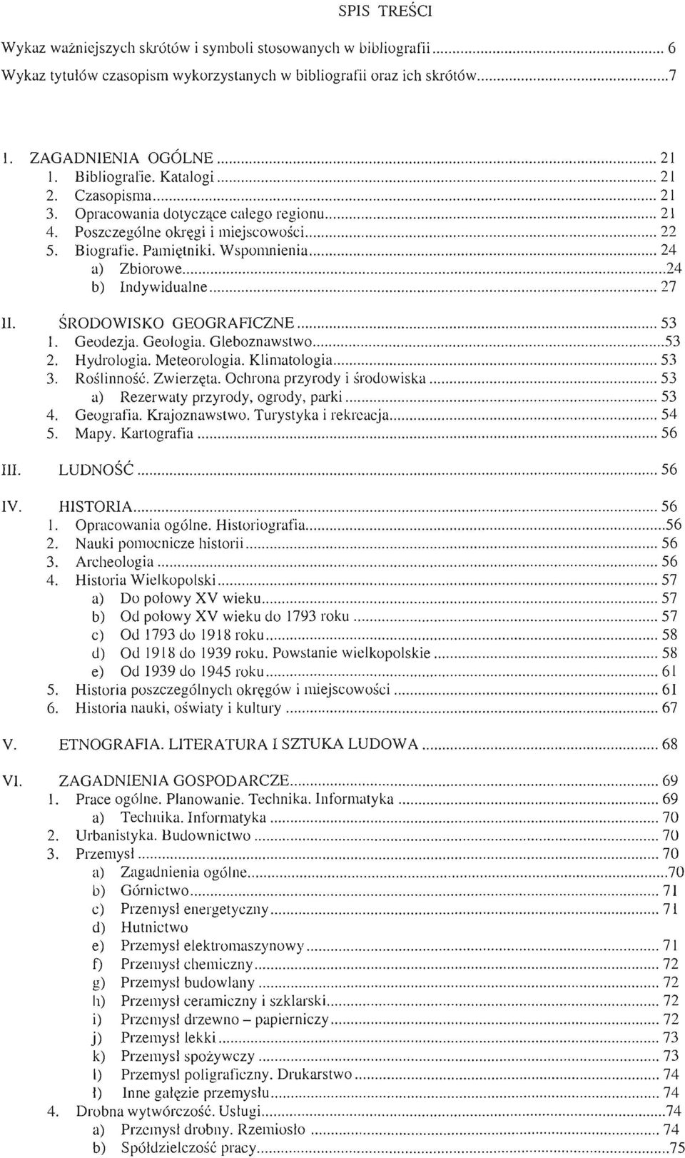 Poszczególne okręgi i miejscowości... 22 5. Biografie. Pamiętniki. Wspomnienia.................................... 24 a) Zbiorowe................................... 24 b) Indywidualne................ 27 II.