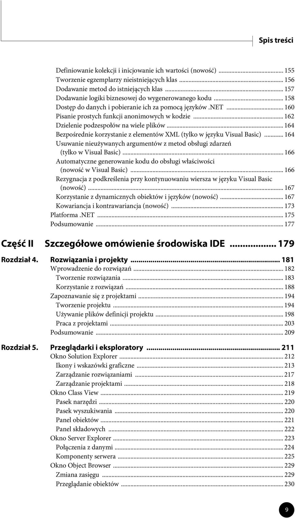 .. 162 Dzielenie podzespołów na wiele plików... 164 Bezpośrednie korzystanie z elementów XML (tylko w języku Visual Basic).