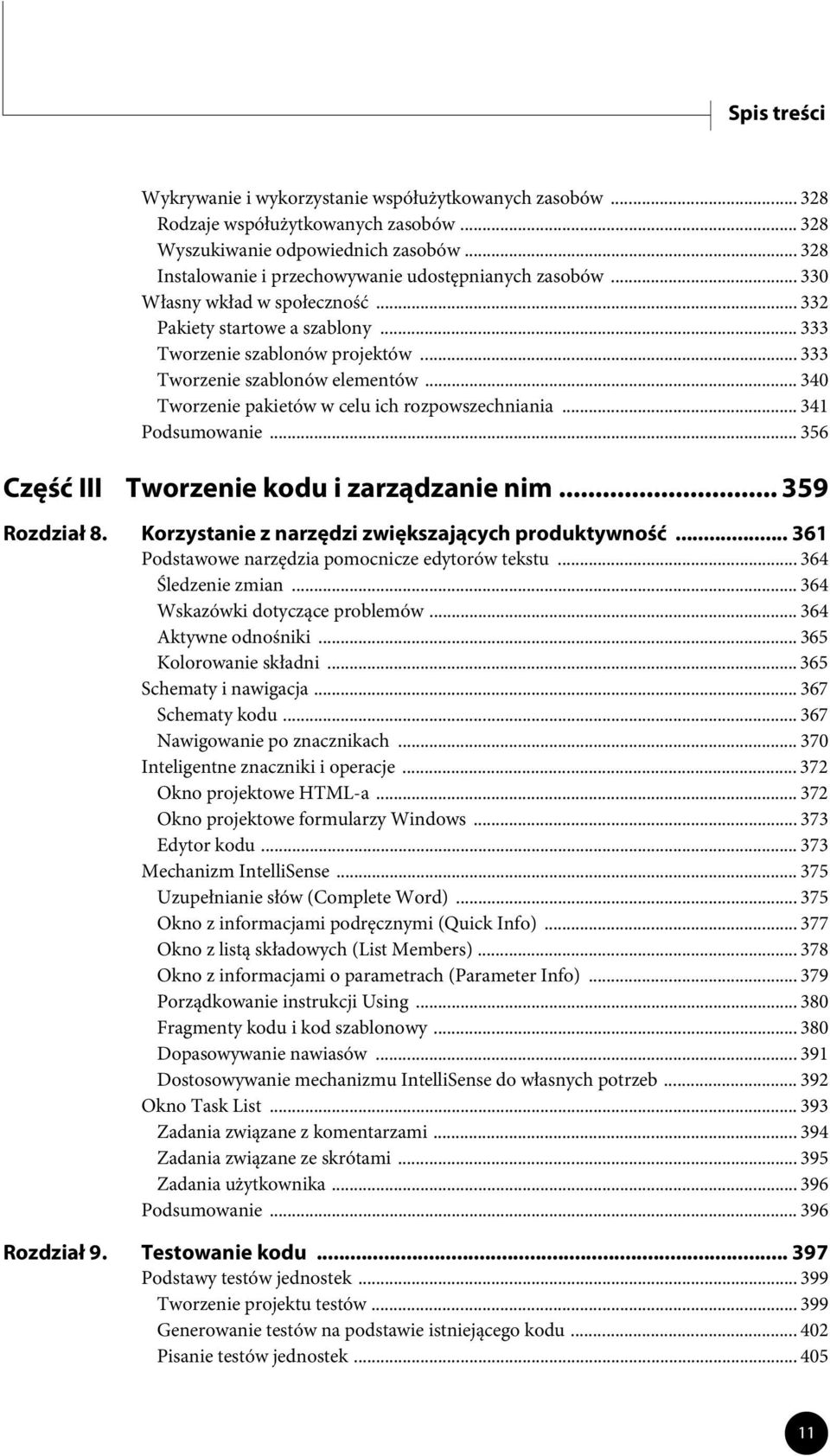 .. 333 Tworzenie szablonów elementów... 340 Tworzenie pakietów w celu ich rozpowszechniania... 341 Podsumowanie... 356 Część III Tworzenie kodu i zarządzanie nim... 359 Rozdział 8.