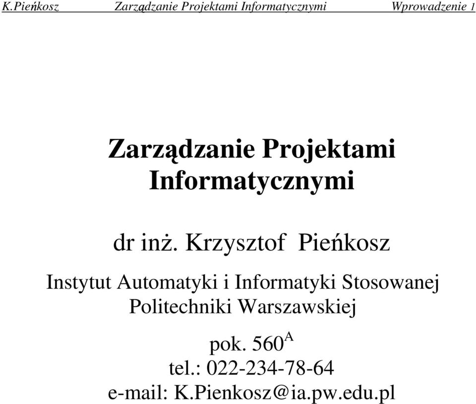 Krzysztof Pie kosz Instytut Automatyki i Informatyki Stosowanej