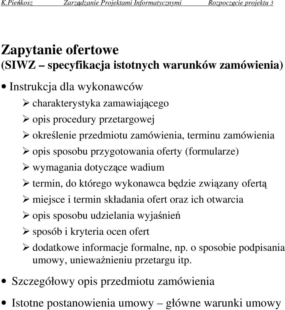 ce wadium termin, do którego wykonawca b dzie zwi zany ofert miejsce i termin składania ofert oraz ich otwarcia opis sposobu udzielania wyja nie sposób i kryteria ocen ofert