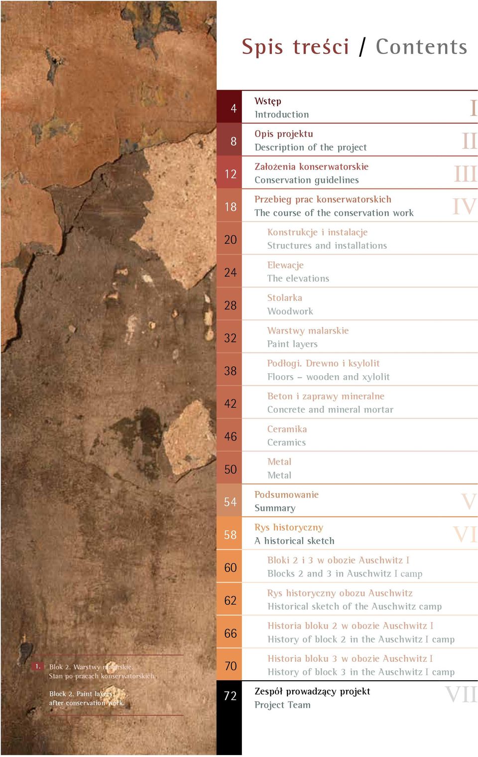 Drewno i ksylolit Floors wooden and xylolit Beton i zaprawy mineralne Concrete and mineral mortar Ceramika Ceramics Metal Metal Podsumowanie Summary Rys historyczny A historical sketch Bloki 2 i 3 w