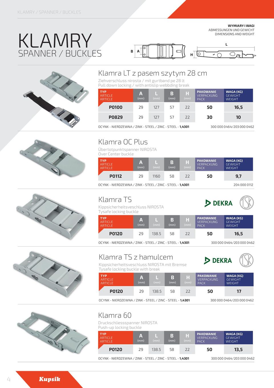 buckle WG (KG) P0112 29 1160 58 22 50 9,7 OYNK - NIERZEWN / ZINK - STEE / ZIN - STEE - 1,4301 204 000 0112 Klamra TS Kippsicereitsvescluss NIROST Tysafe locking buckle WG (KG) P0120 29 138.