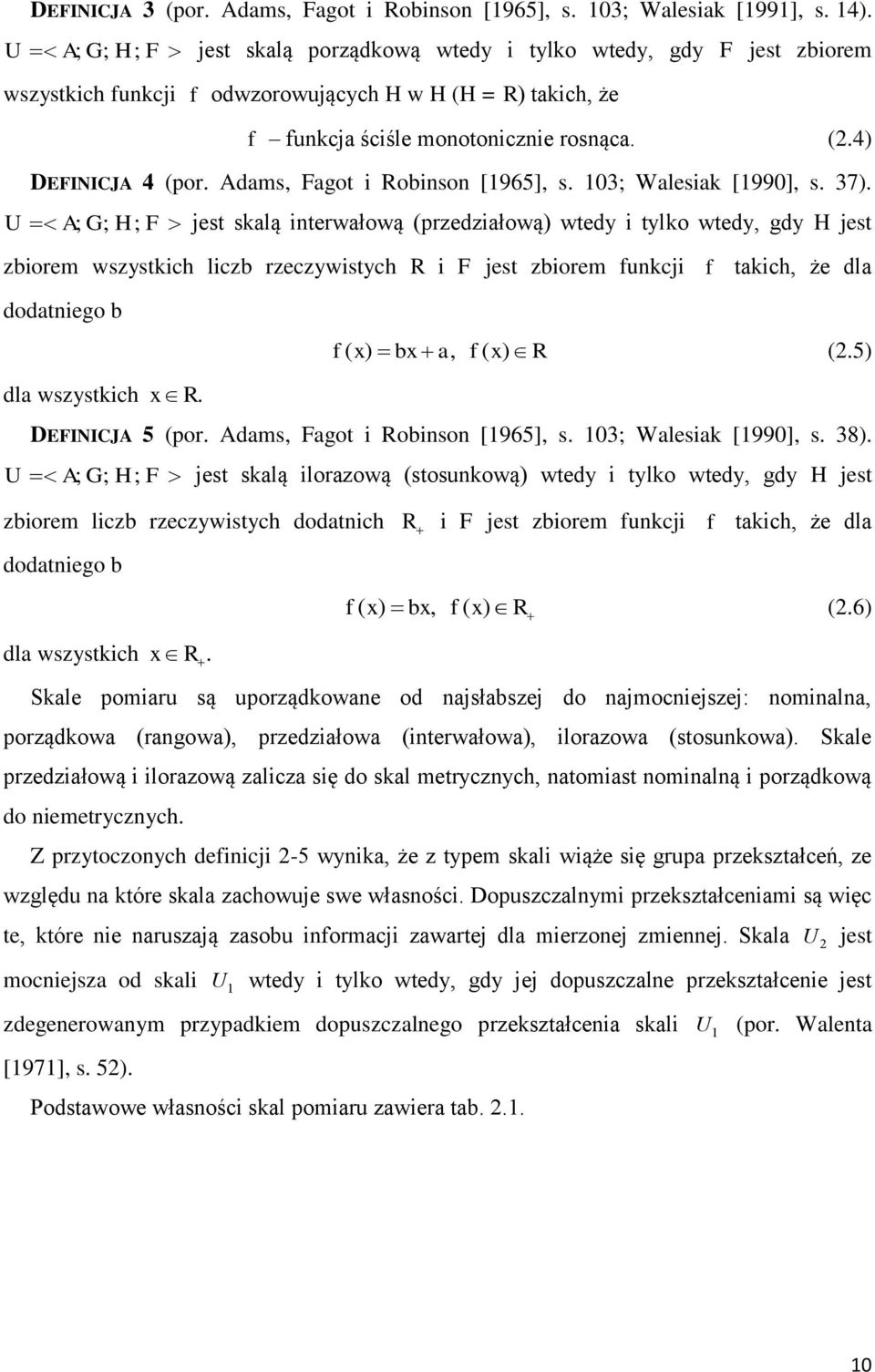 dams, Fagot i Robinson [1965], s. 103; Walesiak [1990], s. 37).