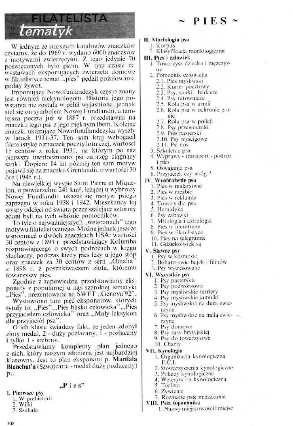 Historia jego powstania nie została w pełni wyjaśniona, jednak stał się on symbolem Nowej Fundlandii, a tamtejsza poczta już w 1887 r. przedstawiła na znaczku tego psa z jego pięknym łbem.