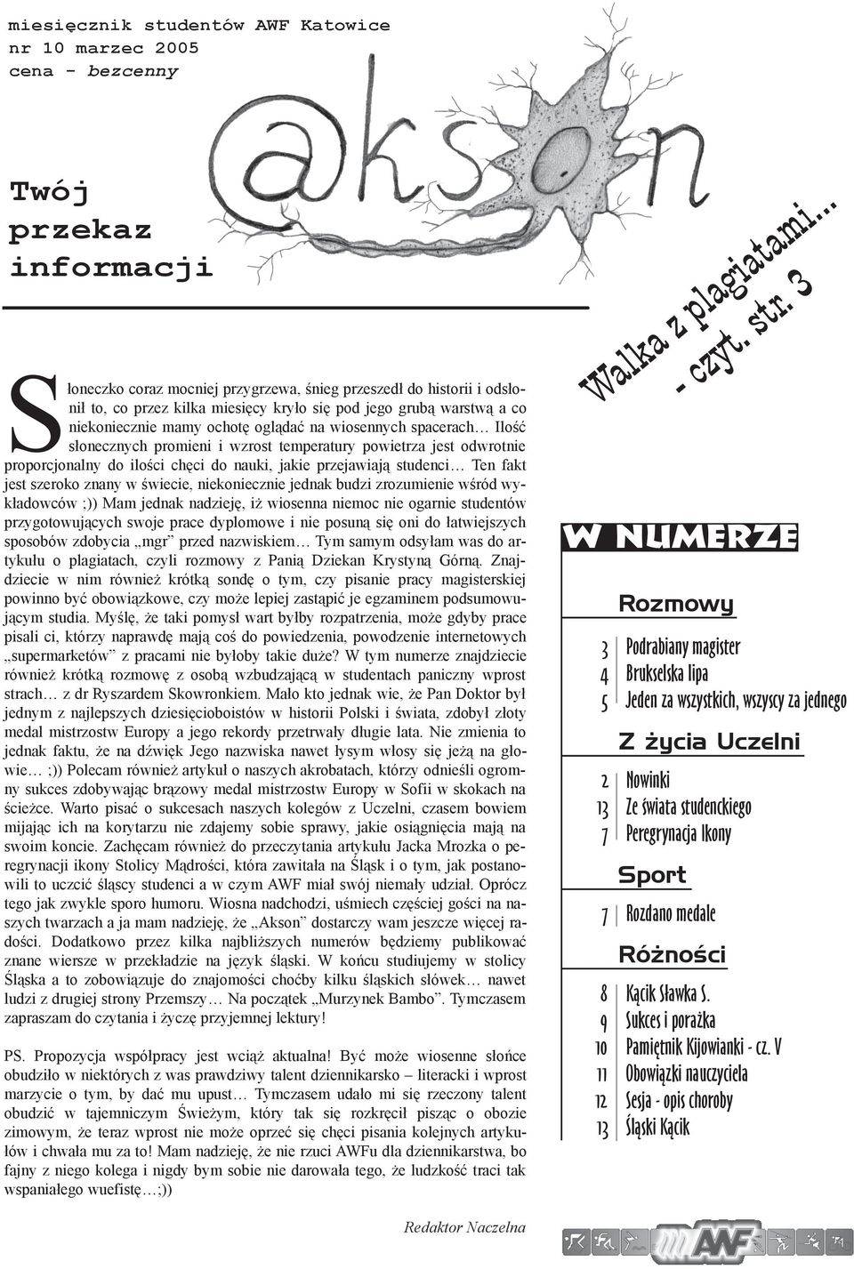 nie k onie cznie m am y och otę oglądać na w ios e nnych s pace rach Ilość s łone cznych prom ie ni i w zros t te m pe ratury pow ie trza je s t odw rotnie proporcjonalny do ilości ch ęci do nauk i,