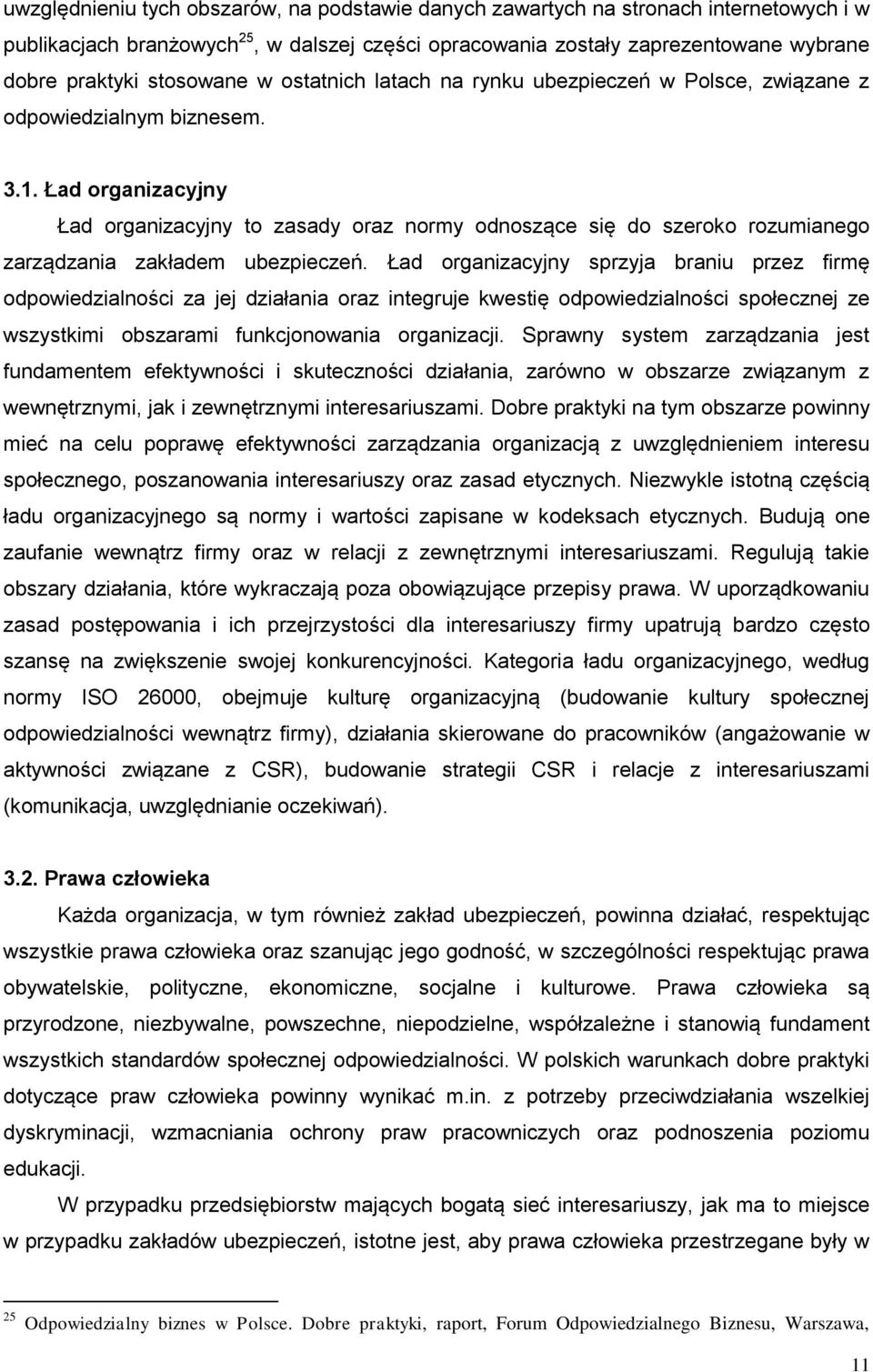 Ład organizacyjny Ład organizacyjny to zasady oraz normy odnoszące się do szeroko rozumianego zarządzania zakładem ubezpieczeń.