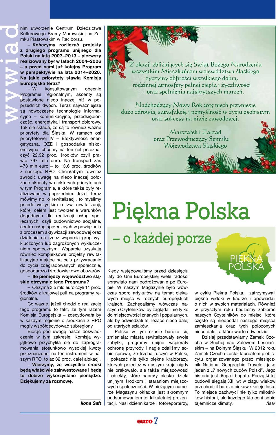 Na jakie priorytety stawia Komisja Europejska teraz? W konsultowanym obecnie Programie regionalnym, akcenty są postawione nieco inaczej niż w poprzednich dwóch.